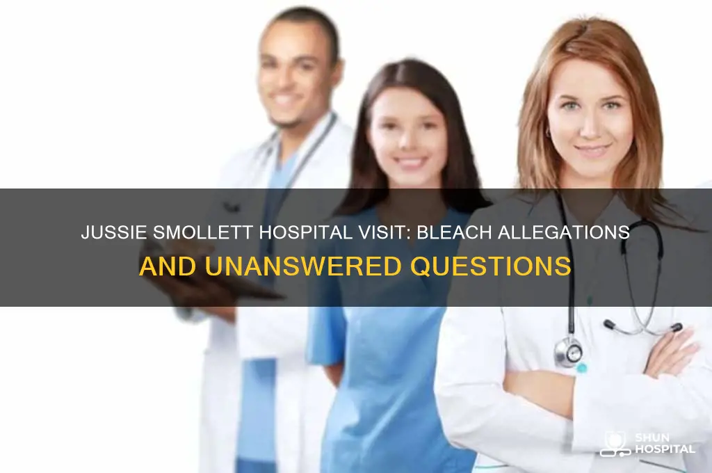 did jussie smuller have bleach on him at hospital