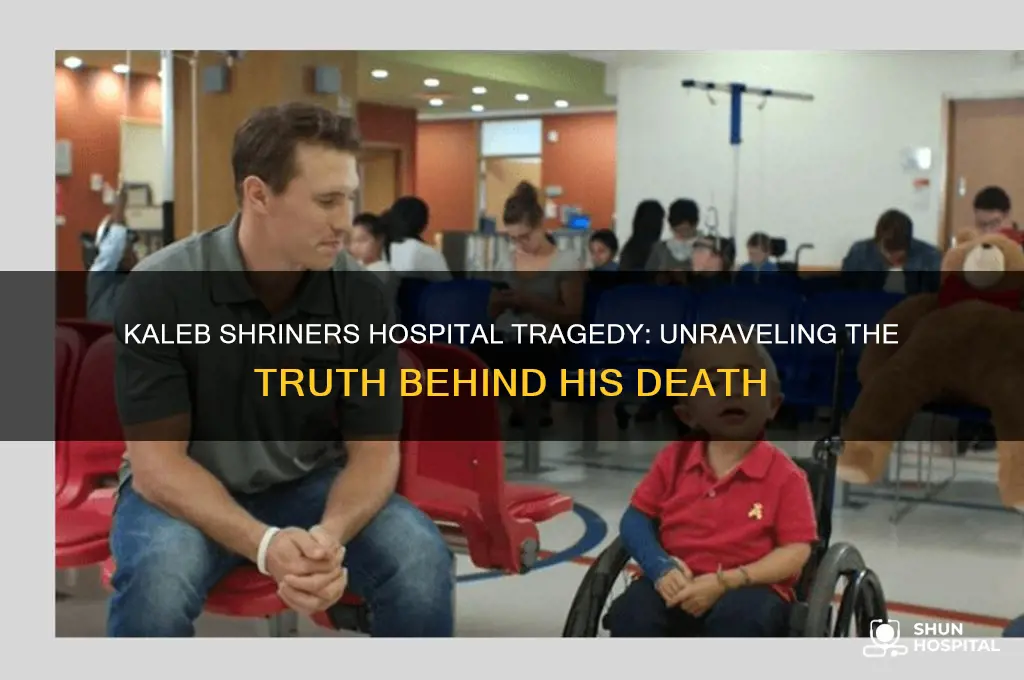 did kaleb shriners hospital die