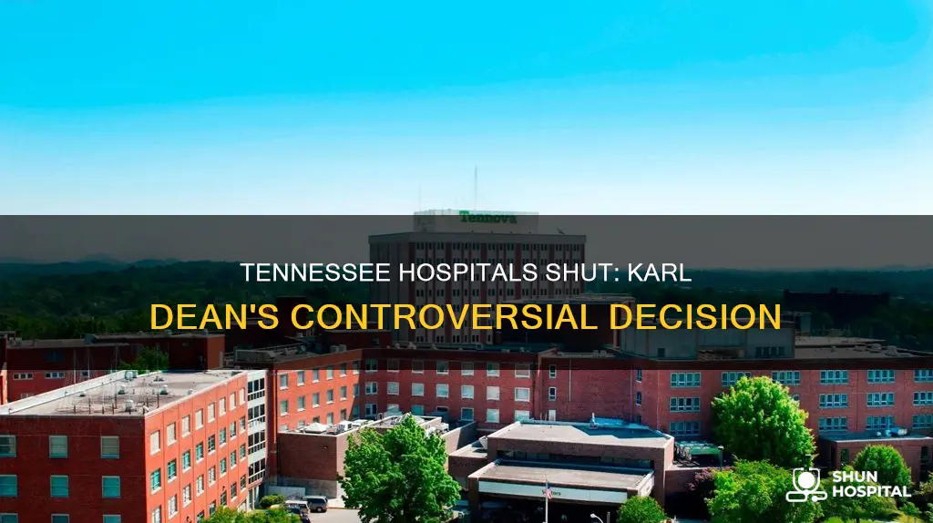 did karl dean close down tennessee hospitals