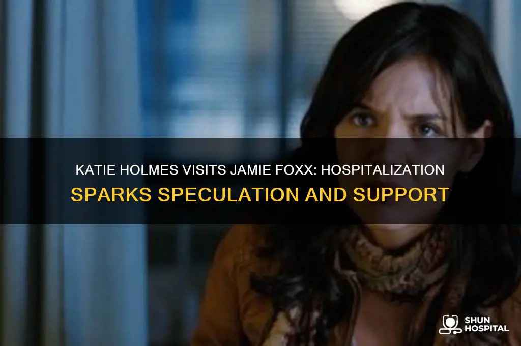 did katie holmes visit jamie foxx in the hospital
