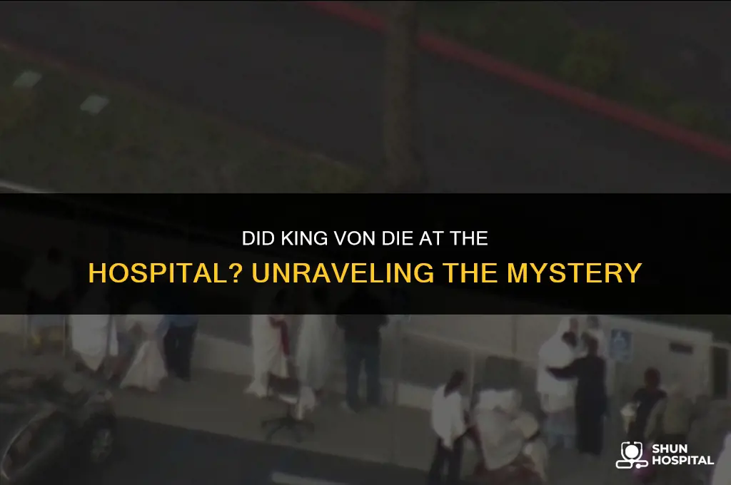 did king von die at hospital