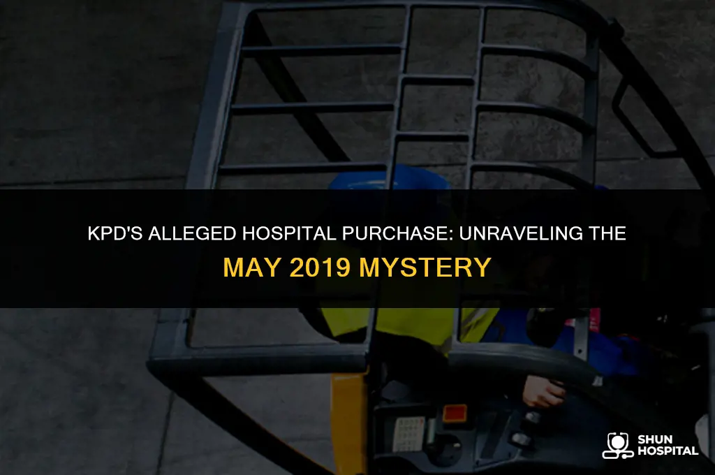 did kpd buy hospital may 3019