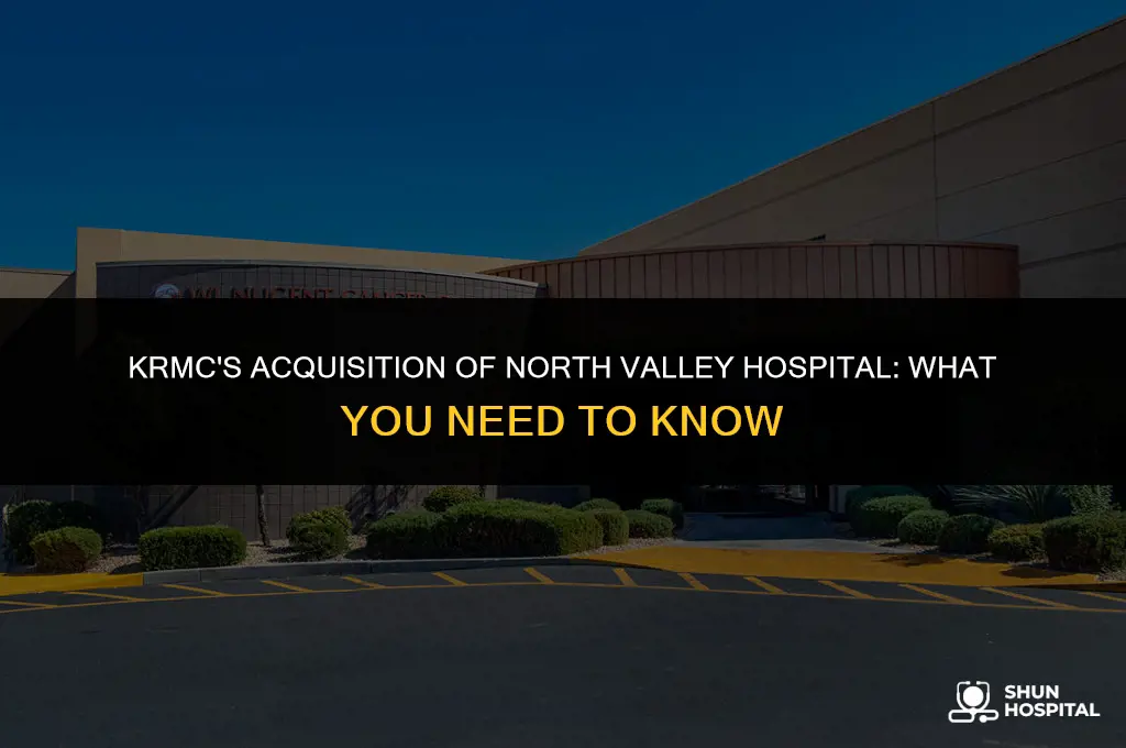 did krmc buy north valley hospital