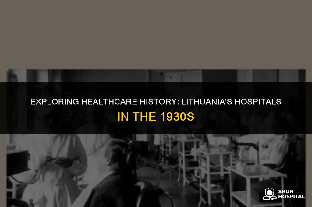 did lithuania have hospitals in 1930s