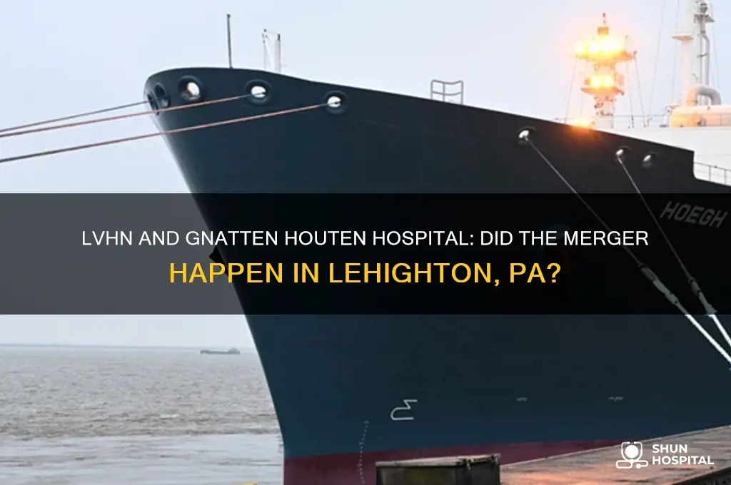did lvhn merge with gnatten houten hospital in lehighton pa