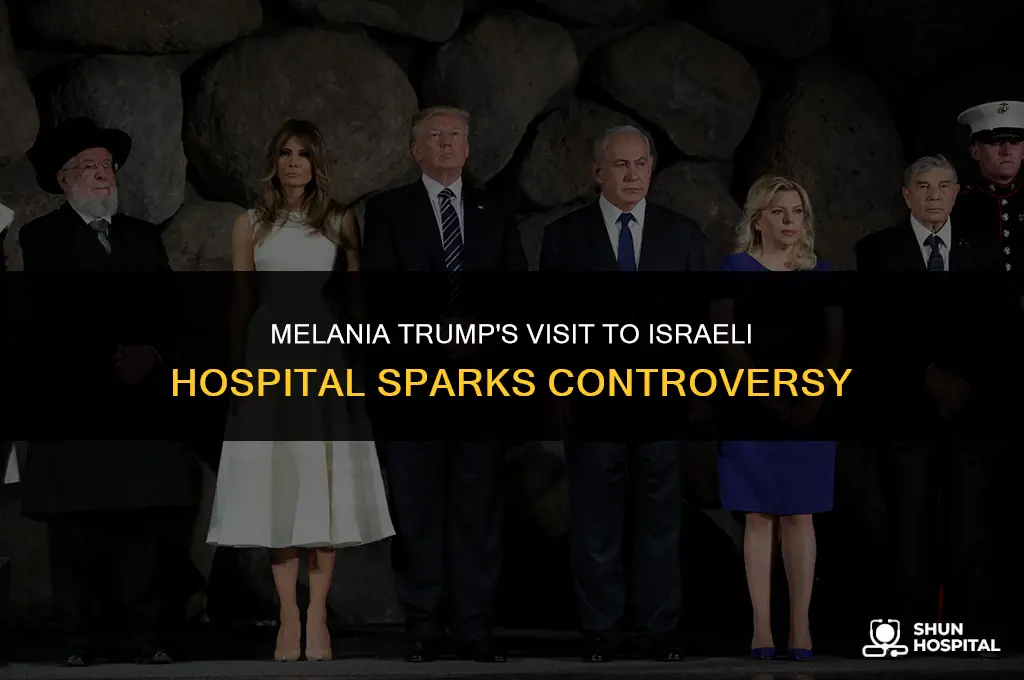did melania trump visit israel hospital