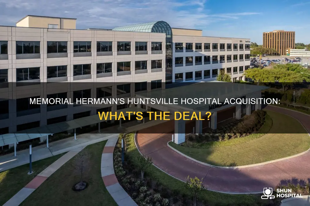 did memorial hermann buy huntsville memorial hospital