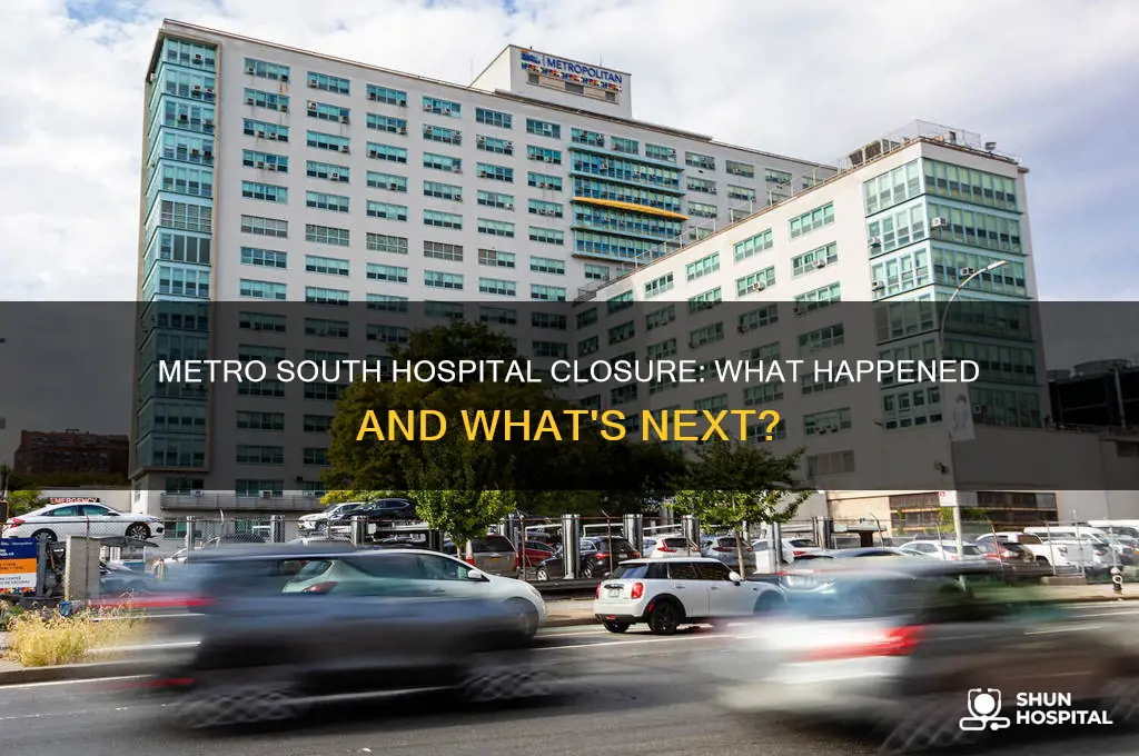 did metro south hospital close