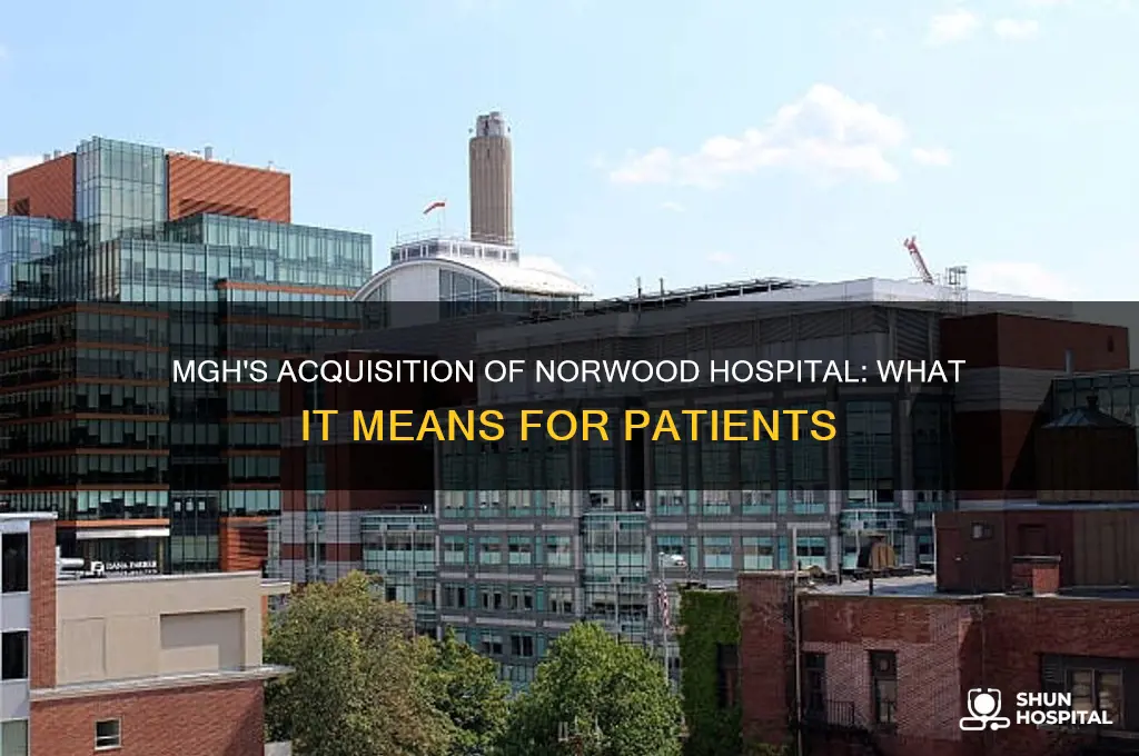 did mgh buy norwood hospital