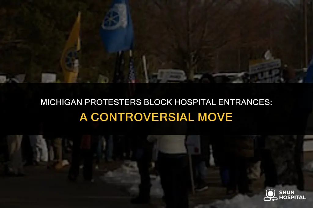did michigan protesters block hospital entrances