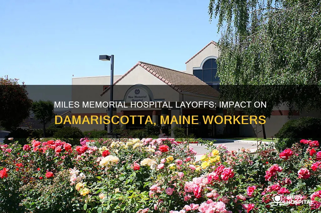 did miles memorial hospital in damariscotta maine layoff workers