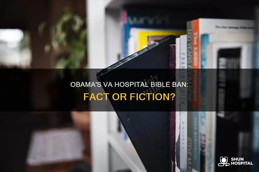 did obama ban bibles in va hospitals