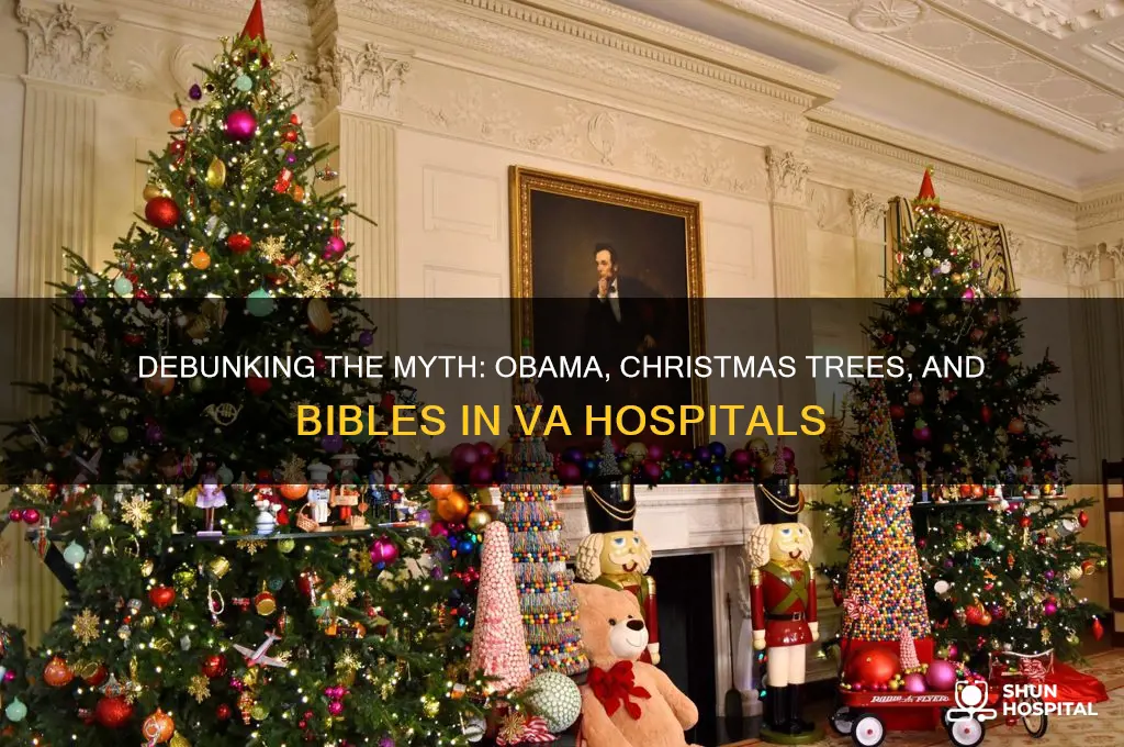 did obama ban christmas trees and bibles from va hospitals