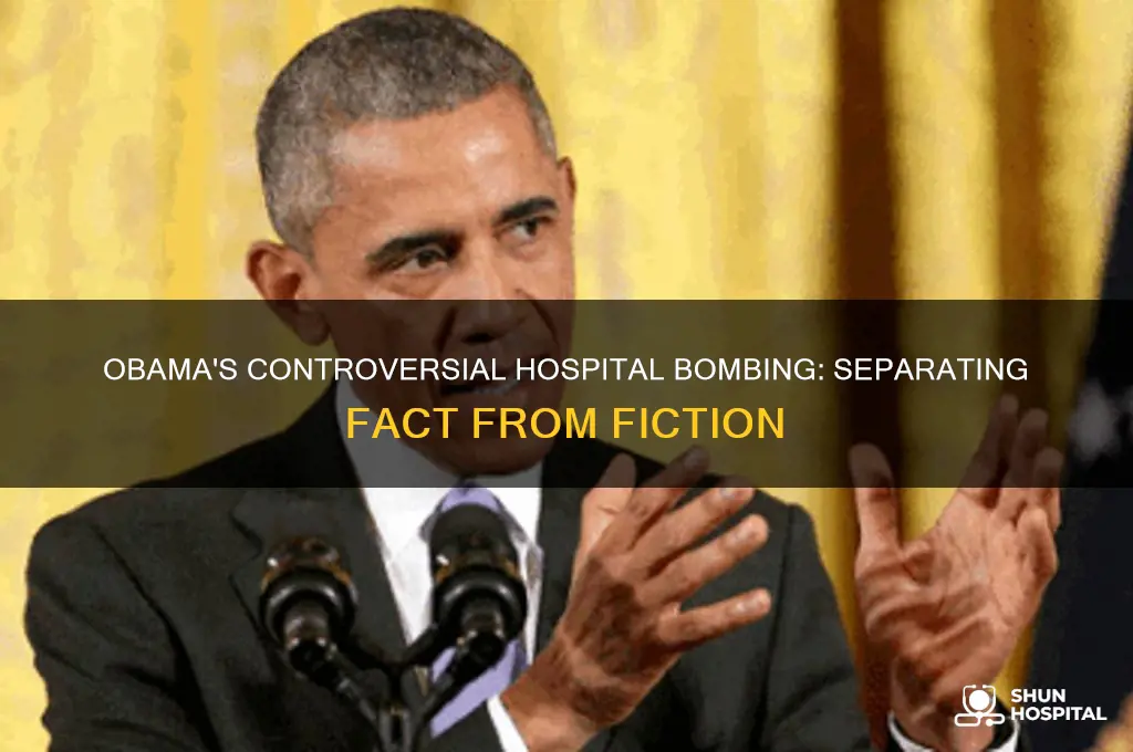 did obama bomb hospital