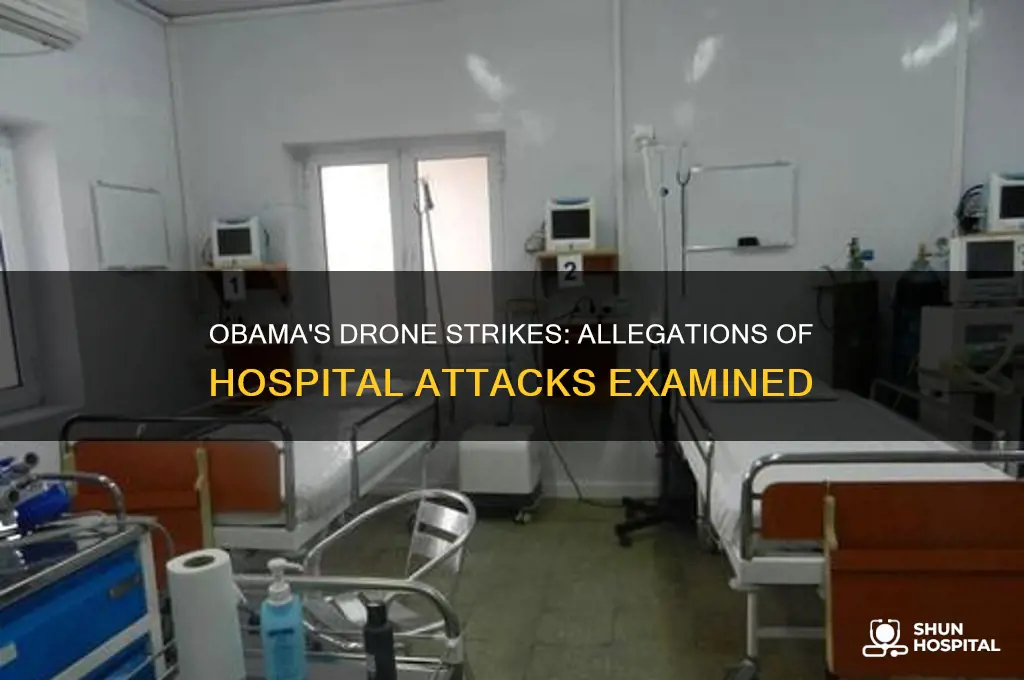 did obama drone strike hospitals