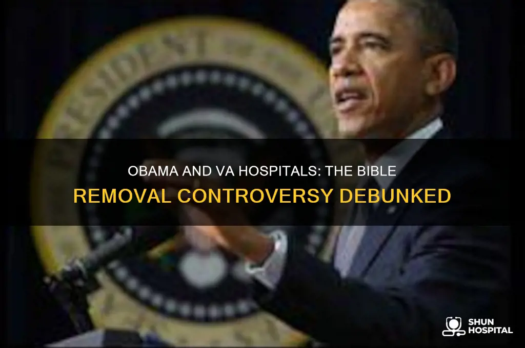 did obama try to remove bibles from va hospitals