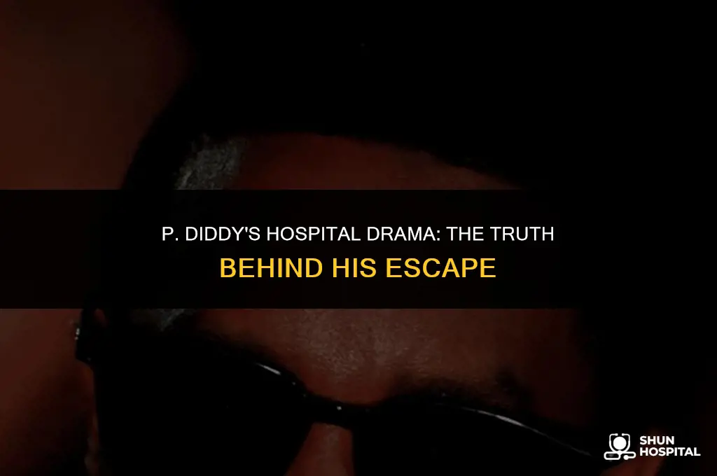 did p diddy escape the hospital