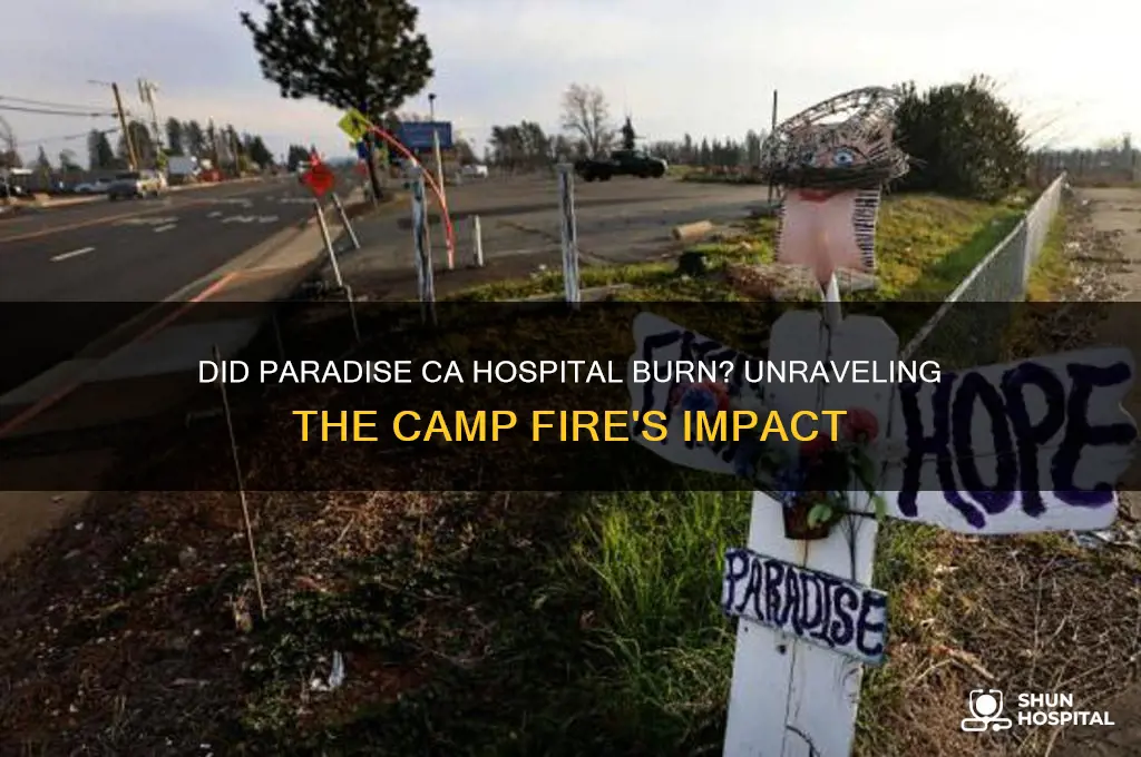 did paradise ca hospital burn