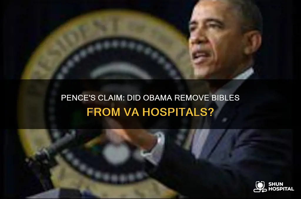 did pence claim obama took bibles out of va hospitals