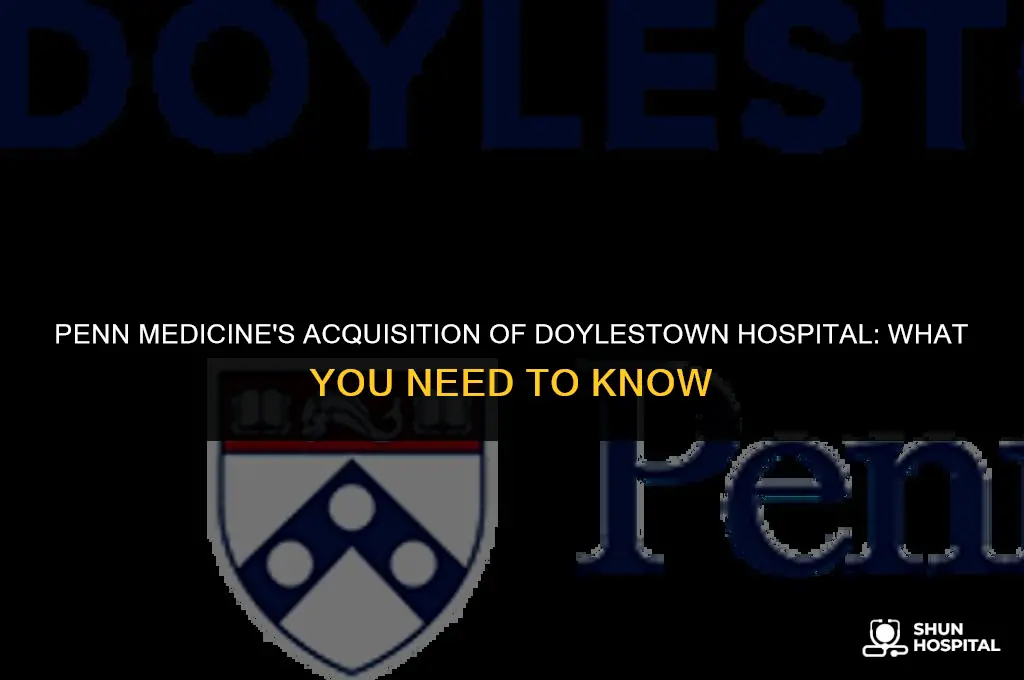 did penn medicine buy doylestown hospital