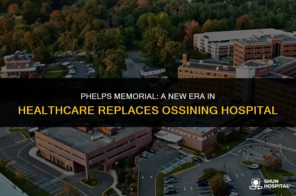did phelps memorial replace ossining hospital
