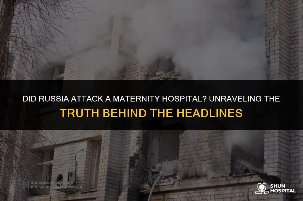 did russia attack a maternity hospital