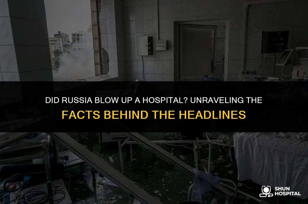 did russia blow up a hospital