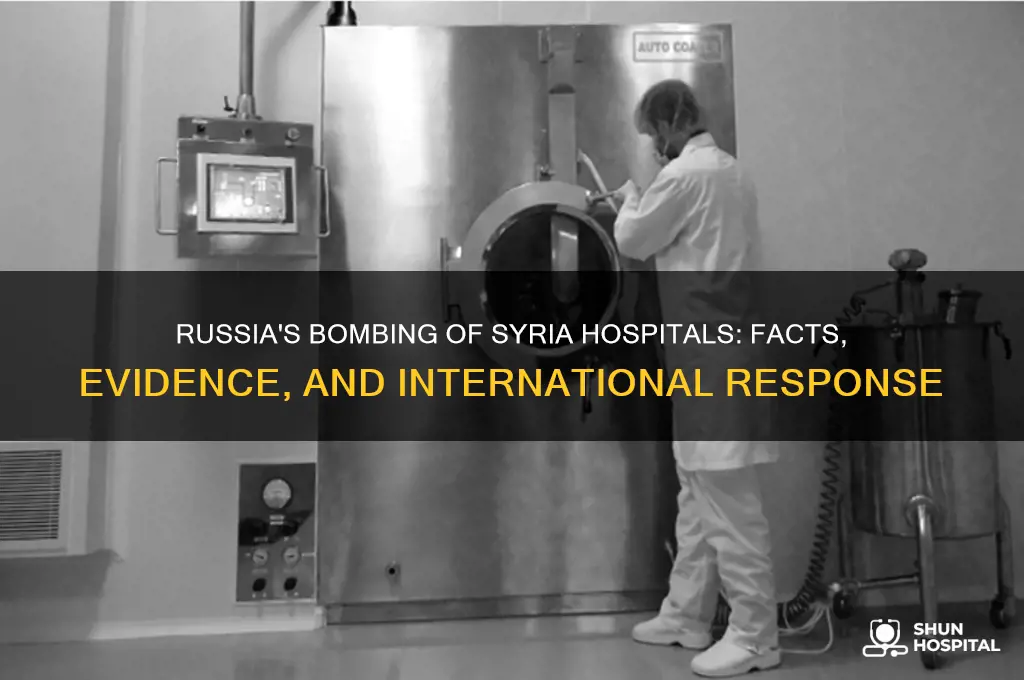 did russia bomb syria hospitals