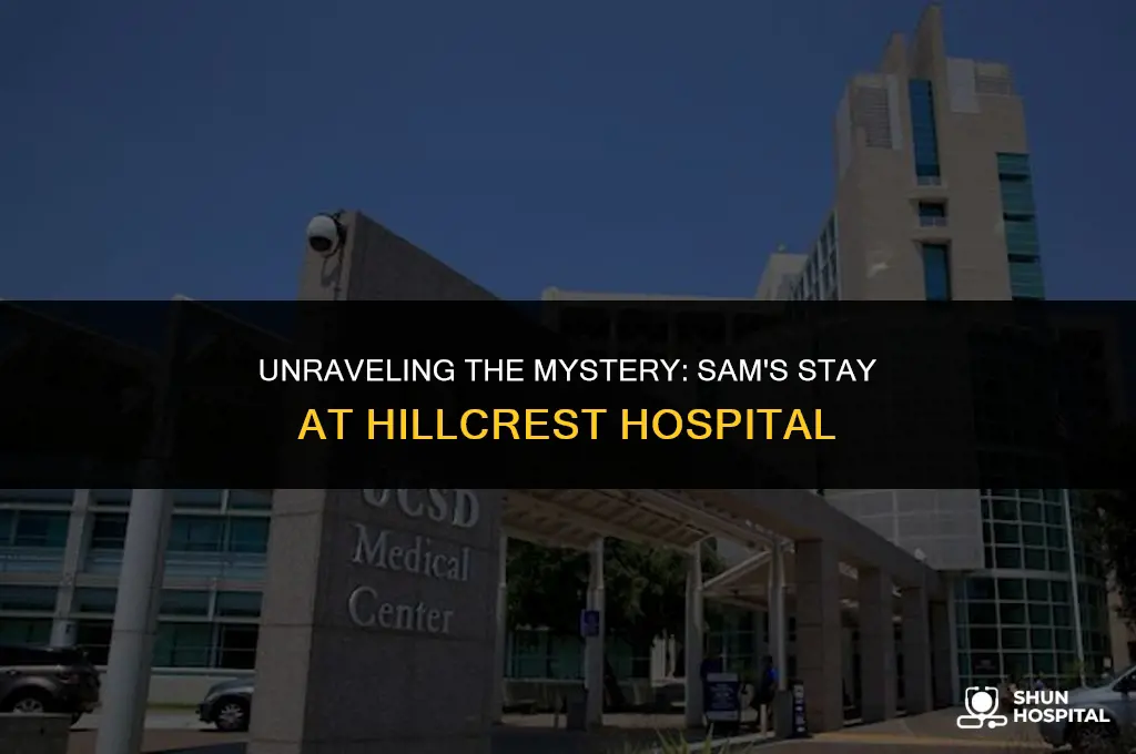 did sam stay at hillcrest hospital