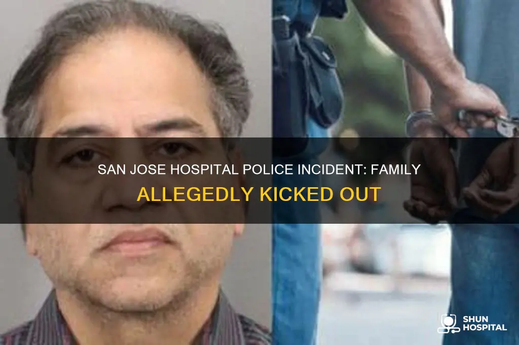 did san jose hospital have police kick out family