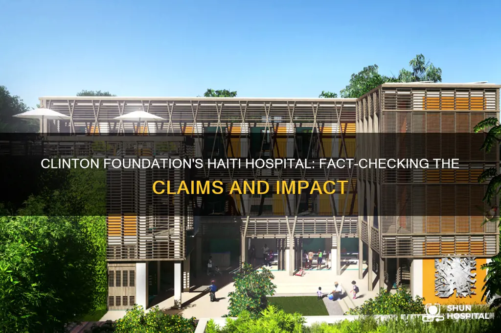 did the clinton foundatioj build a hospital in haiti