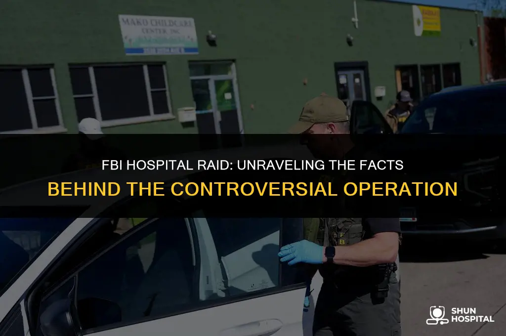 did the fbi raid a hospital