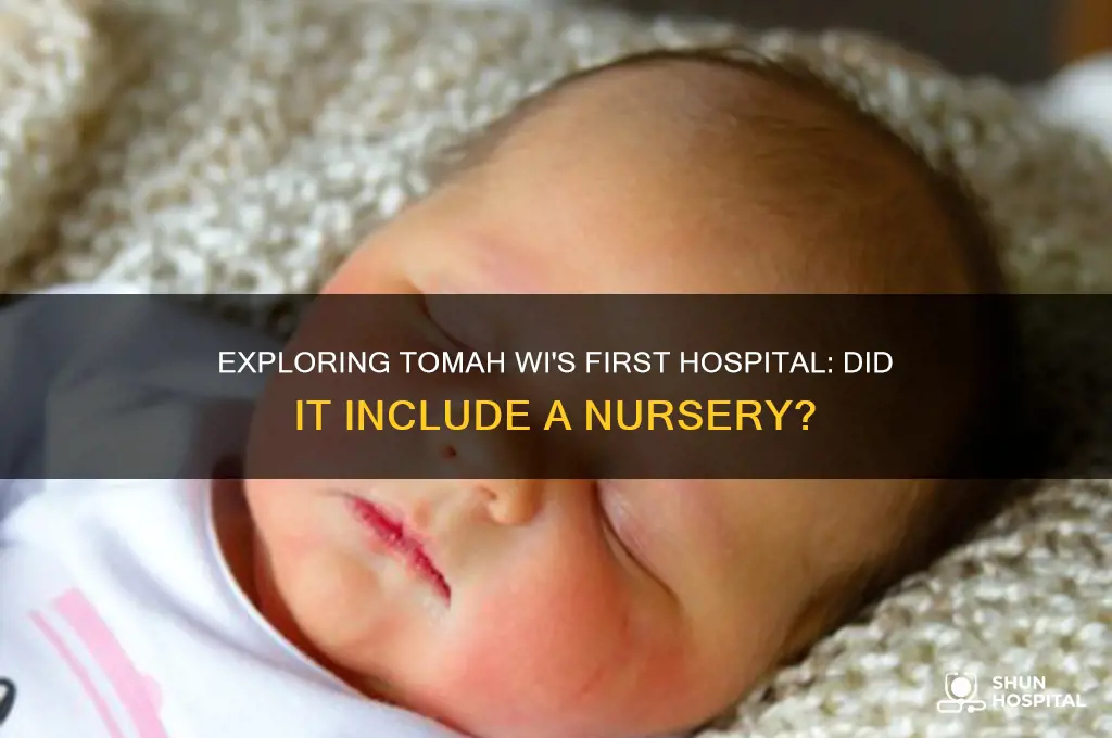 did the first tomah wi hospital have a nursery