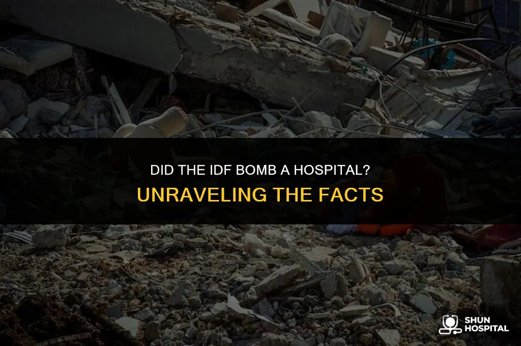 did the idf bomb a hospital