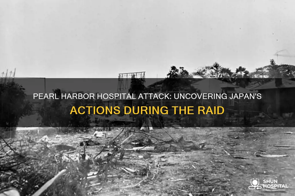 did the japanese attack the hospital at pearl harbor