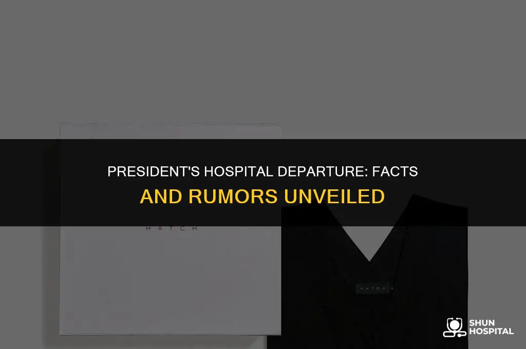 did the president leave the hospital