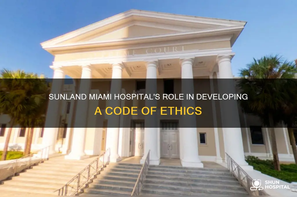 did the sunland miami hospital develop the code of ethics