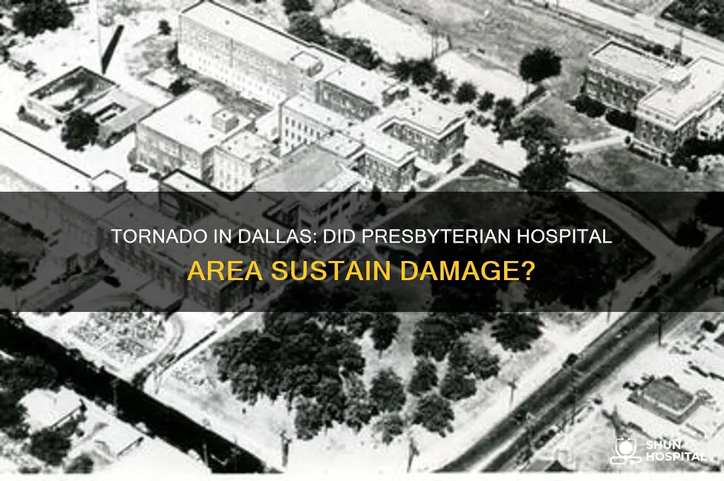 did the tornado in dallas hit presbyterian hospital area