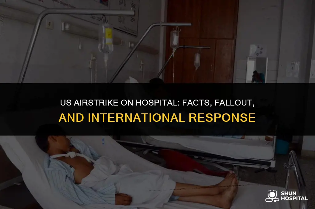 did the us bomb a hospital