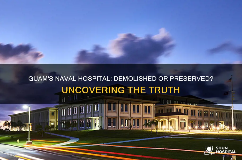 did they destroy the old naval hospital on guam