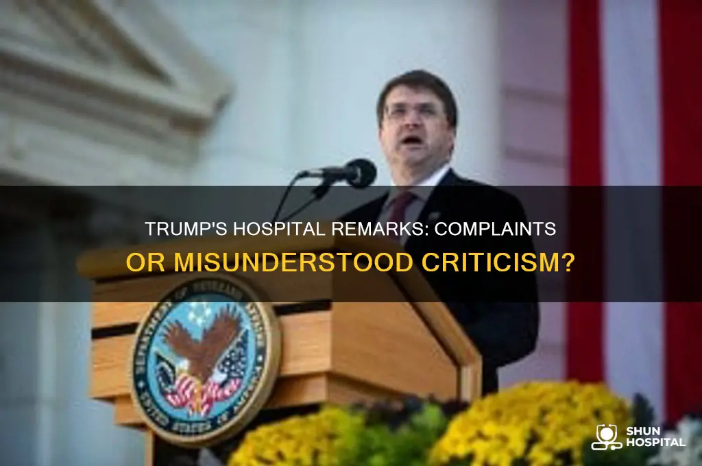 did trump call hospitals complainers