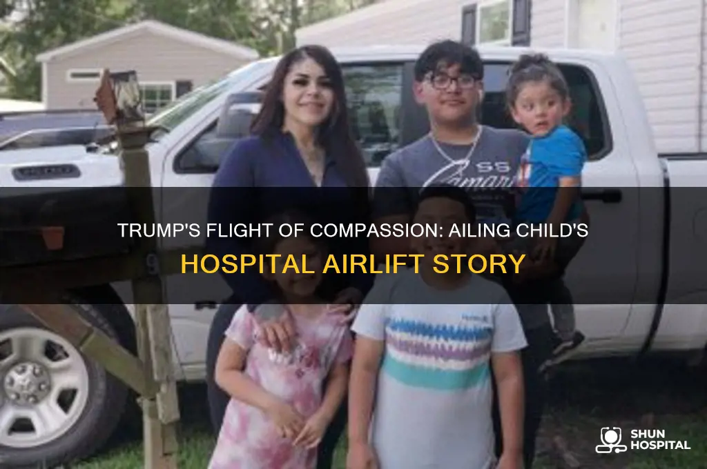 did trump fly a sick child to hospital care