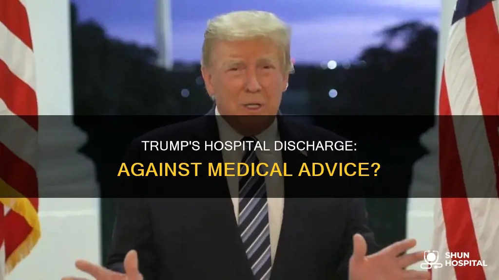 did trump leave hospital against medical advice