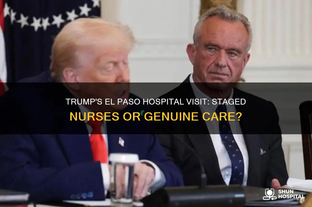 did trump stage el paso nurses at the hospital