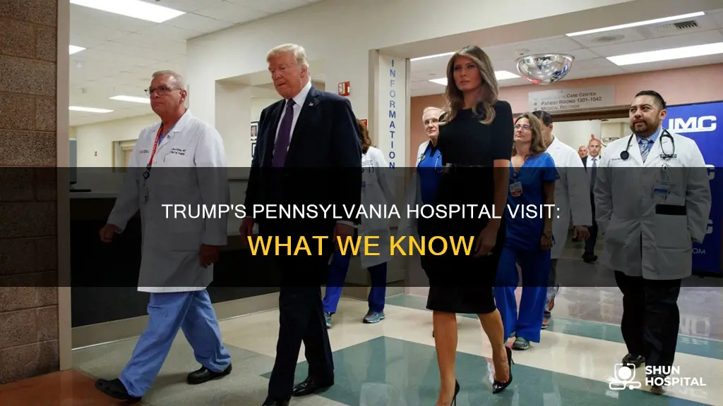 did trump visit a hospital in pennsylvania
