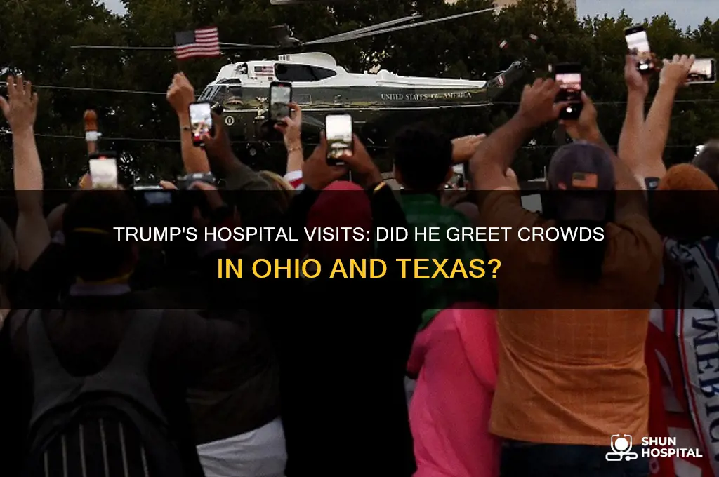 did trump visit crowds outside hospitals in ohio and texas