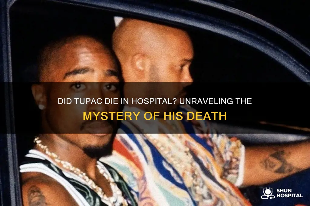 did tupac die in hospital
