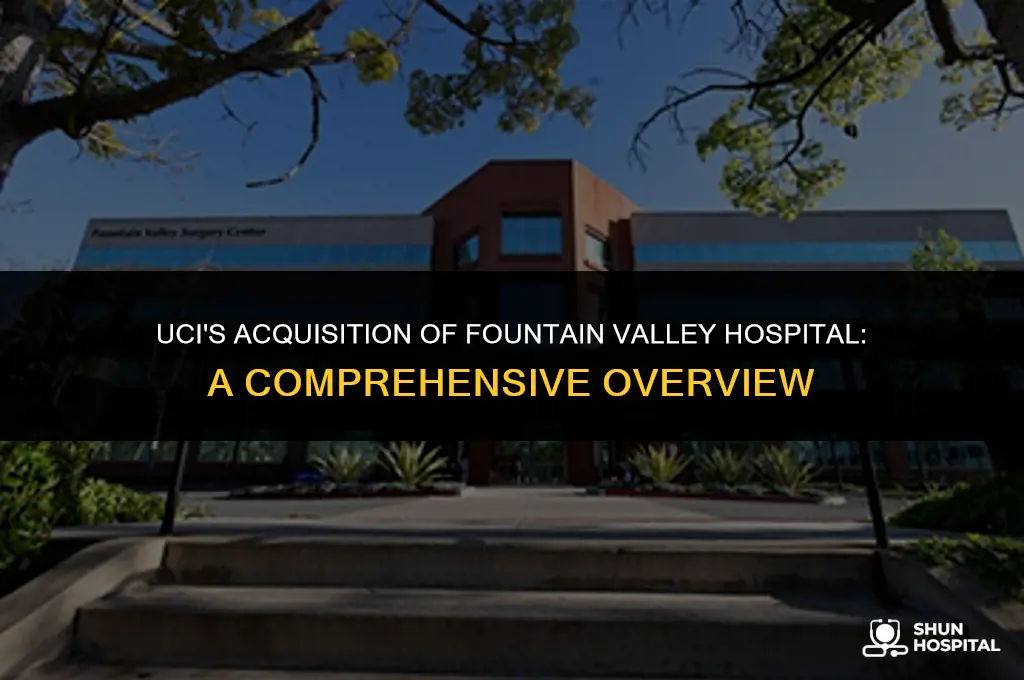 did uci buy fountain valley hospital