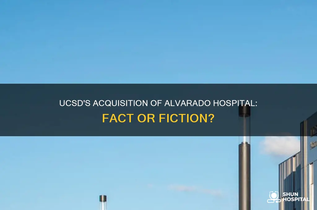 did ucsd buy alvarado hospital