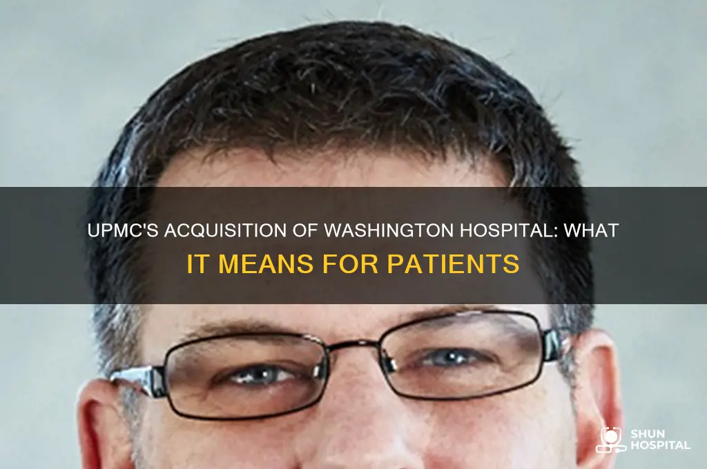 did upmc buy washington hospital